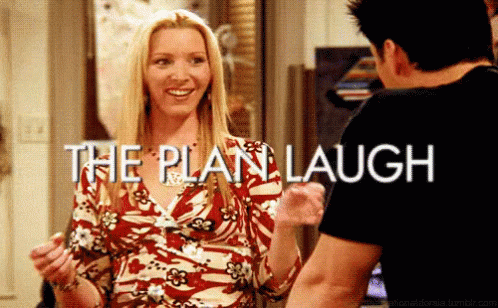 Plan Laugh Phoebe Buffay Friends GIF