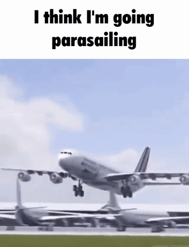 Plane Taking Off With I Think I'm Going Parasailing GIF