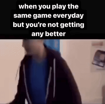 Playing Same Game Daily Meme GIF