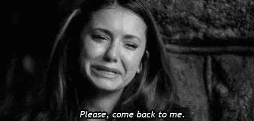 Please Baby Come Back To Me Nina Dobrev GIF