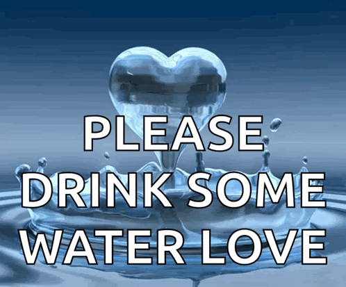 Please Drink Water Love Sign