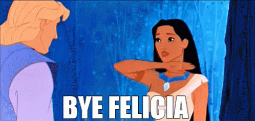 Pocahontas Bye Felicia GIF