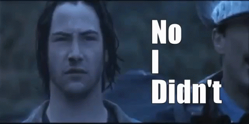 Point Break Keanu Reeves No I Didn't GIF