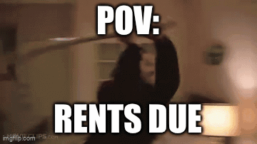 Point Of View Rent Is Due GIF