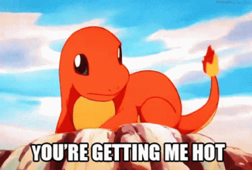Pokemon Saying You're Getting Me Hot
