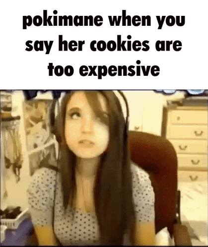 Pokimane Cookie Too Expensive GIF