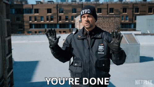 Police Officer Saying You're Done