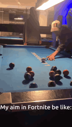 Pool Table My Aim in Fortnite Be Like