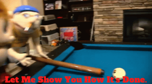 Pool Table Saying Let Me Show You How It's Done
