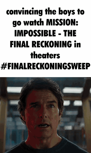 Poster Convincing Boys to Watch Mission Impossible Final Reckoning