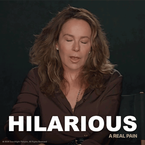 Poster For Hilarious A Real Pain Woman Making Funny Face GIF
