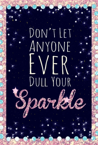 Poster Say Don't Let Anyone Ever Dull Your Sparkle