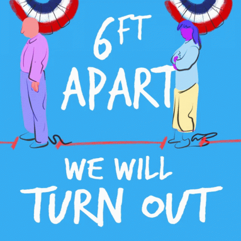 Poster Saying 6 Ft Apart We Will Turn Out