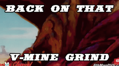 Poster Saying Back on That V-Mine Grind