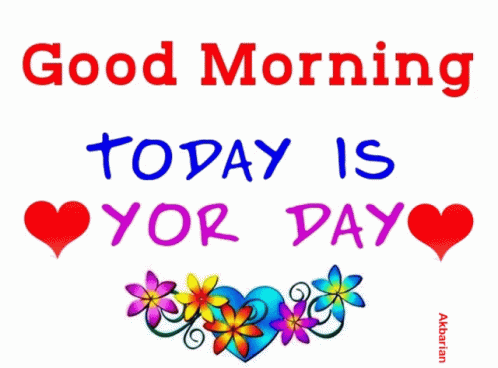 Poster Saying Good Morning Today Is Yor Day