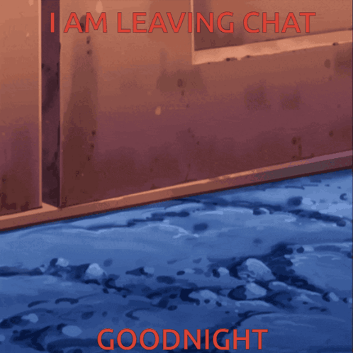 Poster Saying I Am Leaving Chat Goodnight