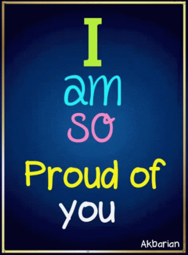 Poster Saying I Am So Proud Of You GIF