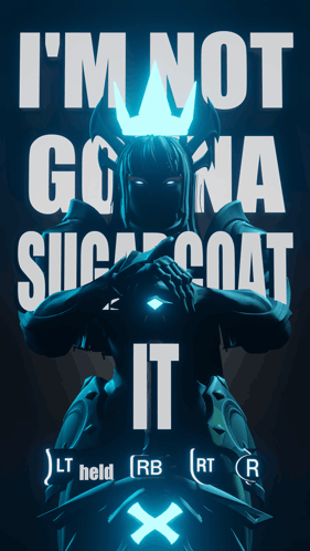 Poster Saying I'm Not Gonna Suc Coat It