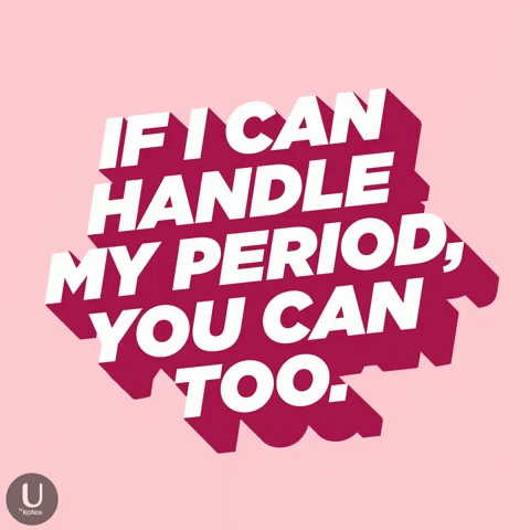 Poster Saying If I Can Handle My Period You Can Too
