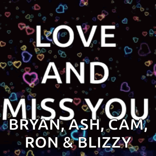 Poster Saying Love and Miss You Bryan Ash Cam and Ron & Blizzy