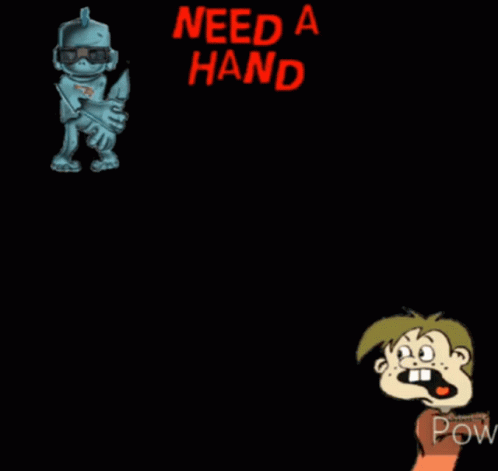 Poster Saying Need A Hand Ahhhh GIF