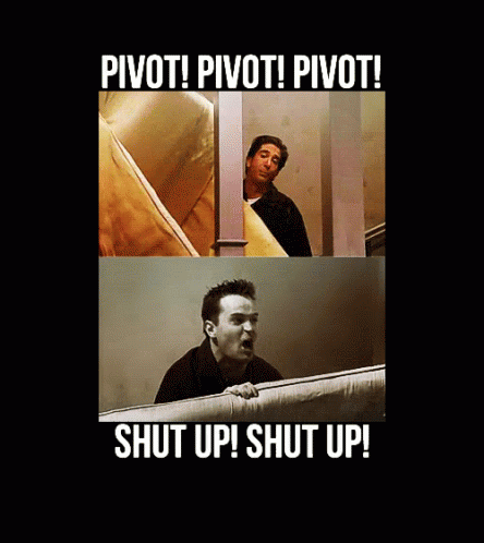 Poster Saying Pivot Pivot Pivot Shut Up Shut Up GIF