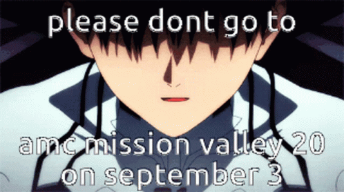 Poster Saying Please Don't Go to AMC Mission Valley 20 on September 3