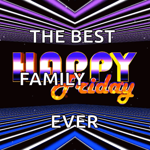 Poster Saying The Best Happy Family Friday Ever