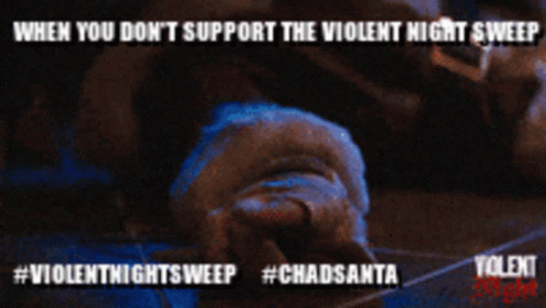 Poster Saying When You Don t Support Violent Night Sweep