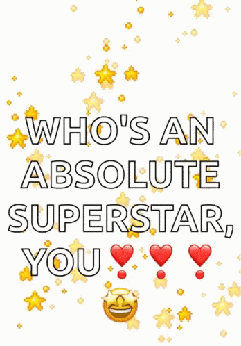 Poster Saying Who's An Absolute Superstar You GIF