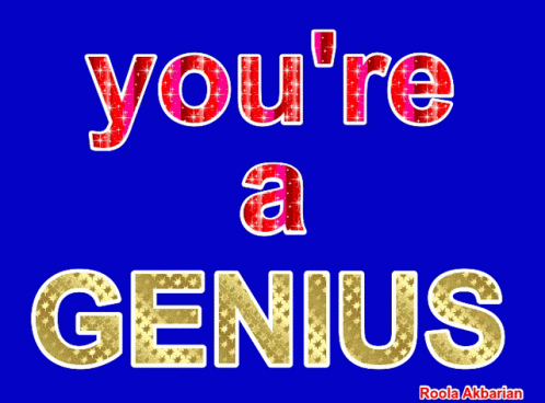 Poster Saying You're A Genius GIF