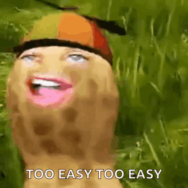 Potato Cartoon With Woman's Face and Too Easy Too Easy