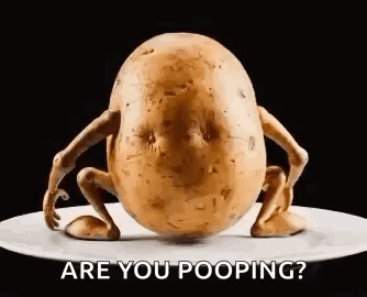 Potato With Arms and Legs Says Are You Pooping