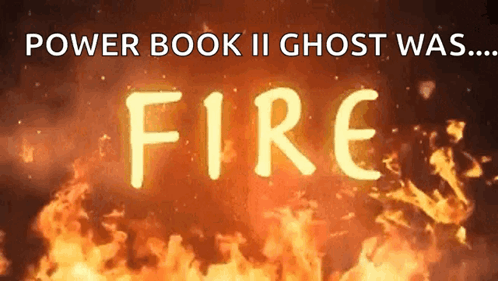 Power Book II Ghost Was Fire Flames GIF