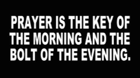 Prayer Is Key Of Morning Bolt Of Evening GIF