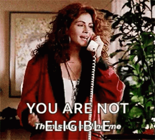Pretty Woman Julia Robert You Are Not Eligible GIF