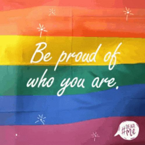 Pride Be Proud Of Who You Are GIF