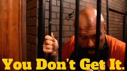 Prisoner You Dont Get It GIF
