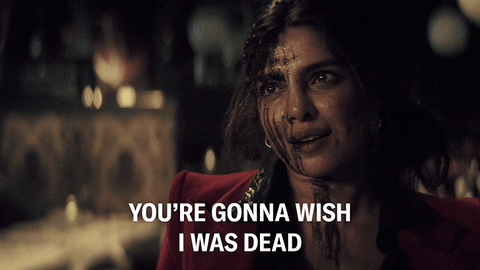 Priyanka Chopra You Wish I Was Dead GIF
