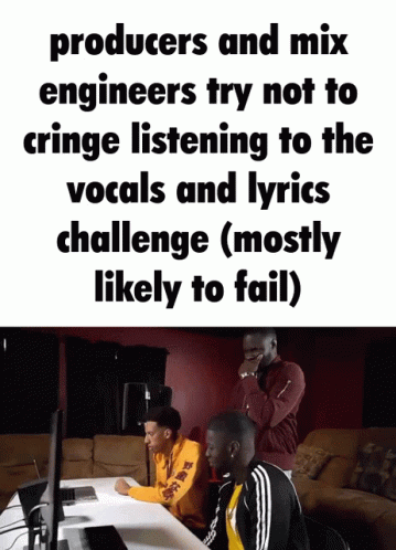 Producers and Mix Engineers Try Not To Cringe