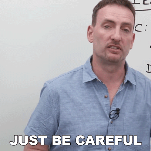 Professor Says Justt Be Careful GIF