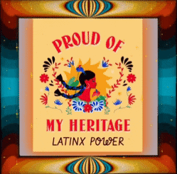 Proud Of My Heritage Latinx Power Poster GIF
