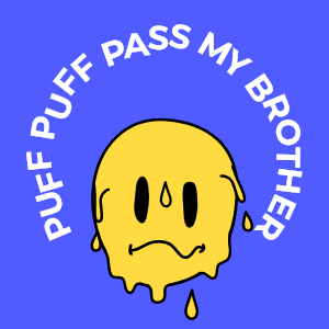 Puff Pass My Brother Smiley Face