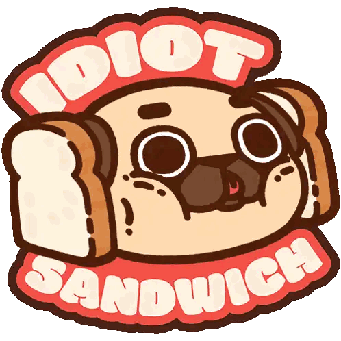 Pug With Sandwich on Head Idiot Sandwich
