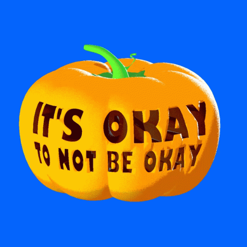 Pumpkin Saying It's Okay to Not Be Okay