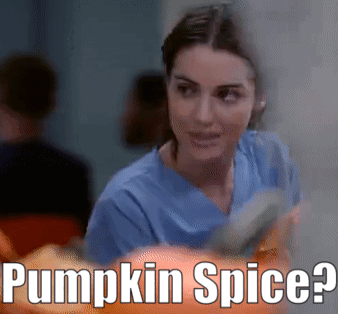 Pumpkin Spice Made Me Feel Nice GIF