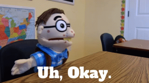 Puppet at Desk Saying Uh Okay