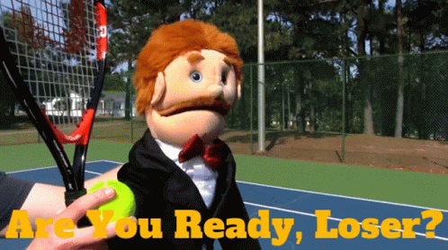 Puppet Holding Tennis Racquet on Court Are You Ready Loser
