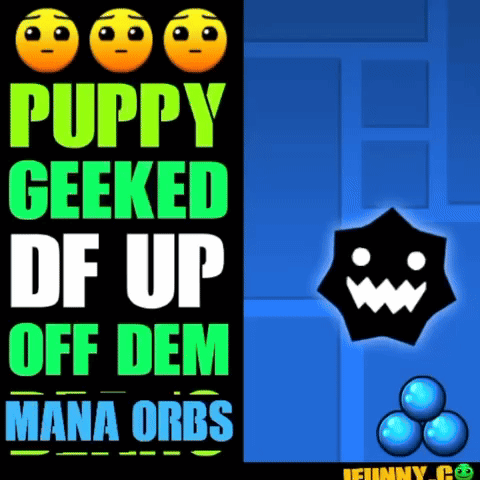 Puppy Geeked Df Up Off Dem Mana Orbs Poster GIF