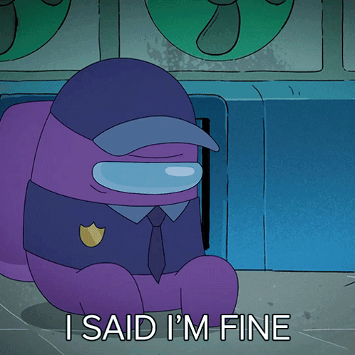 Purple Among Us Saying I Said I'm Fine